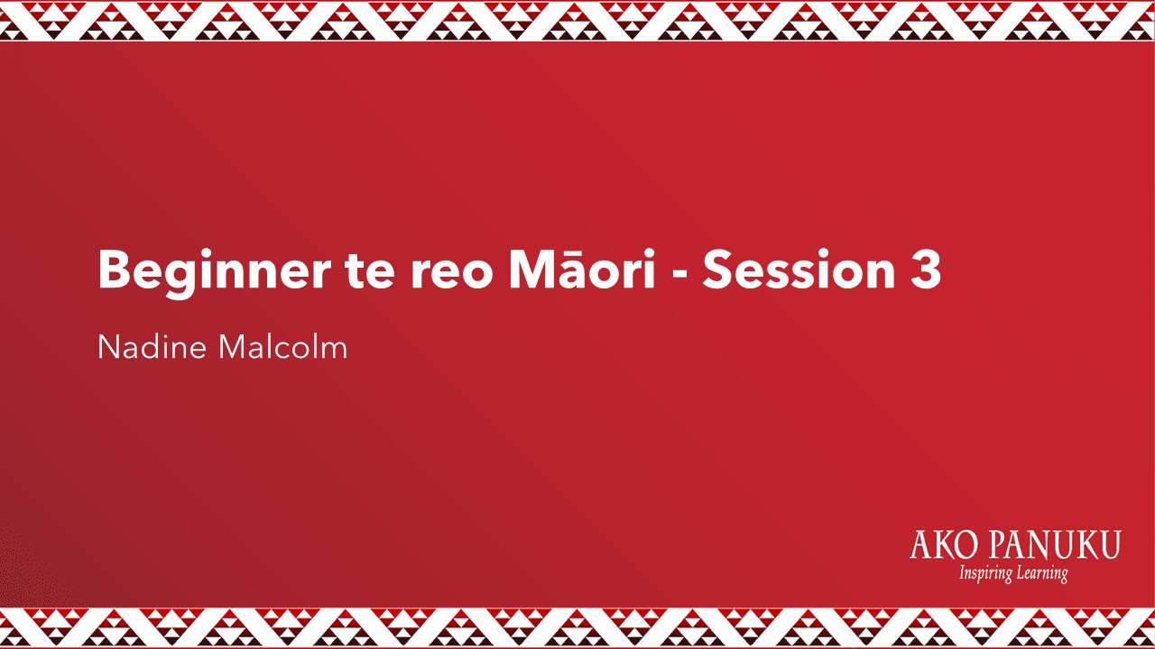 Beginner te reo Māori - Session 3