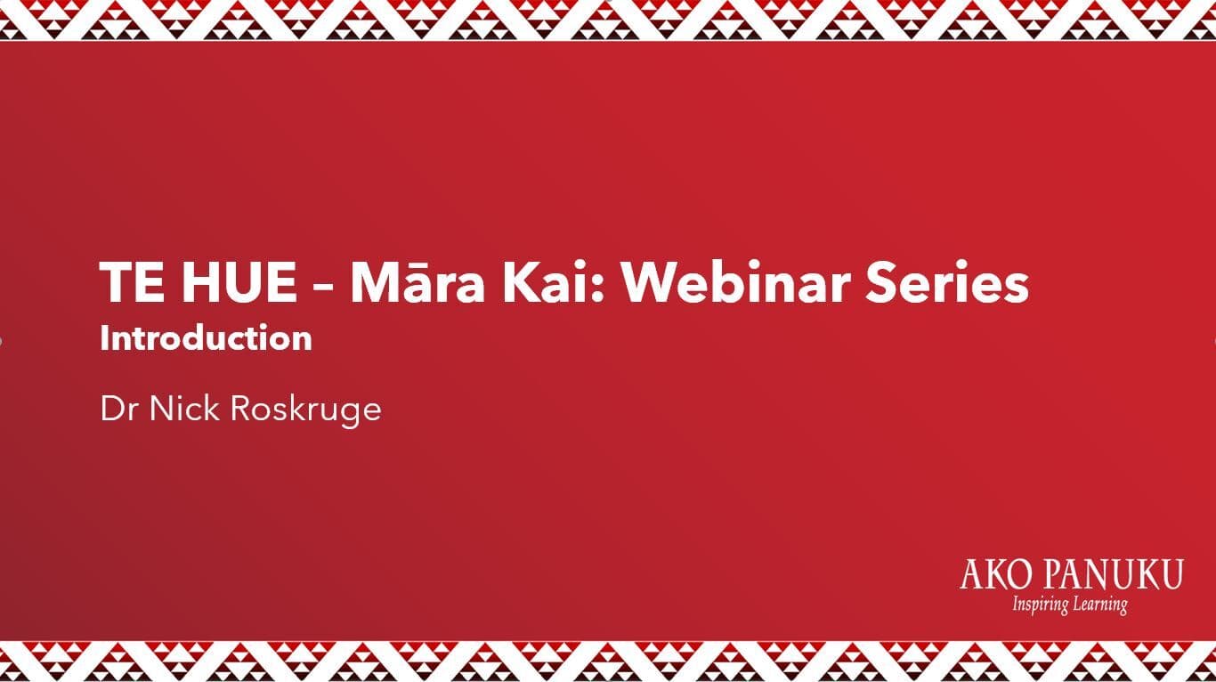 Te Hue - Māra Kai: Webinar Series (Introduction)