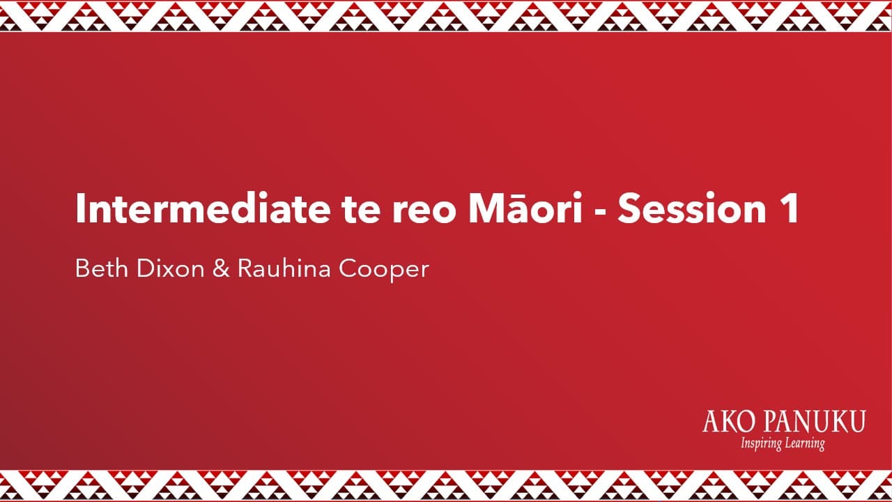 Intermediate te reo Māori - Session 1