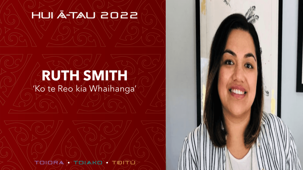 Ruth Smith | Ko te Reo kia Whaihanga