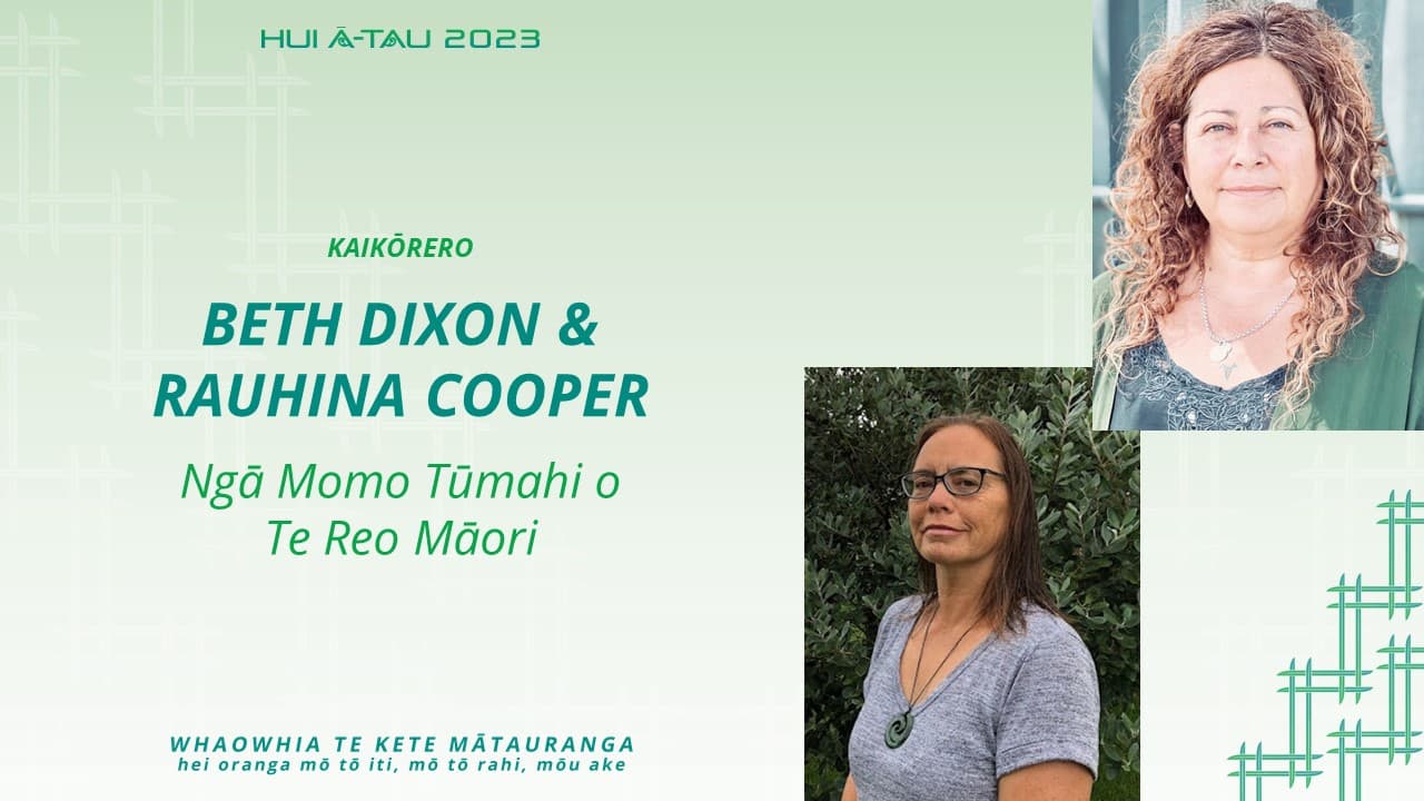 Beth Dixon & Rauhina Cooper | Ngā Momo Tūmahi o te Reo Māori