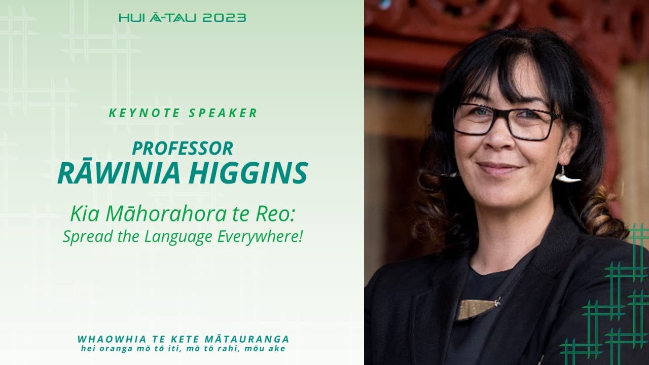 Professor Rāwinia Higgins | Kia Māhorahora te Reo