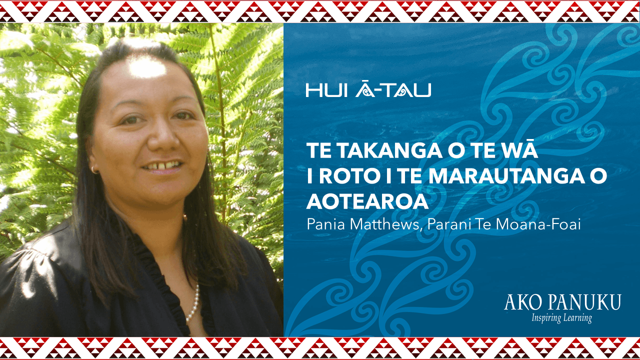 Parani Te Moana-Foai and Pānia Matthews | Te Takanga o Te Wā i roto i Te Marautanga o Aotearoa