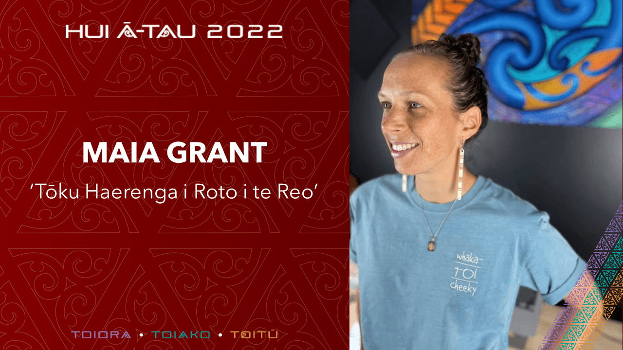 Maia Grant | Tōku Haerenga i Roto i te Reo