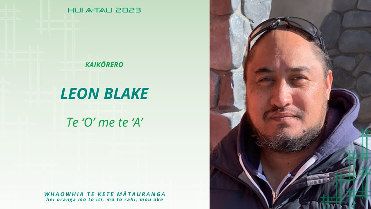 Leon Blake | Te 'O' me te 'A'