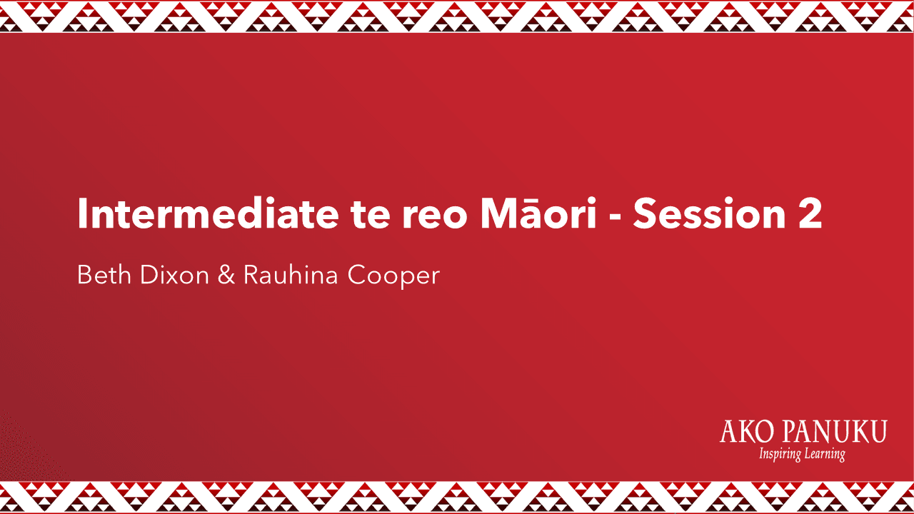 Intermediate te reo Māori - Session 2