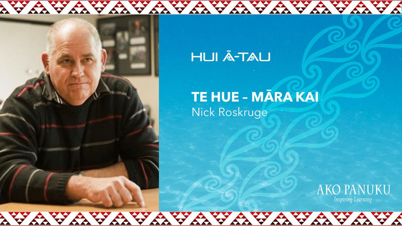 Professor Nick Roskruge | Te Hue - Māra Kai