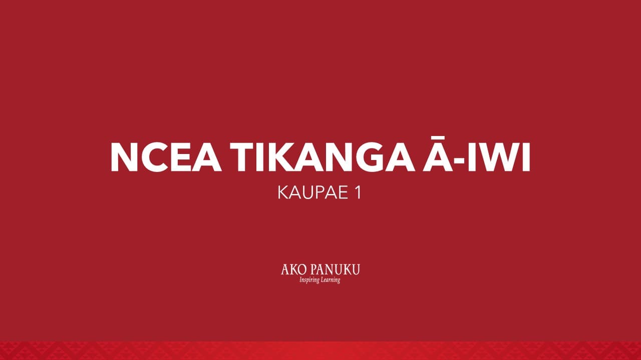 NCEA Level 1 - Tikanga ā Iwi (Taumata 1)